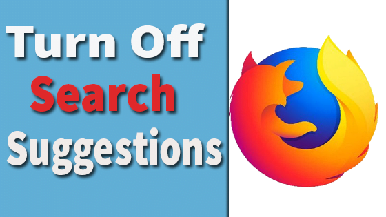 How to Turn off Search Suggestions Firefox