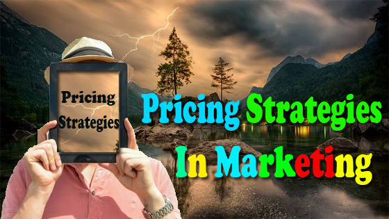 Pricing Strategies In Marketing
