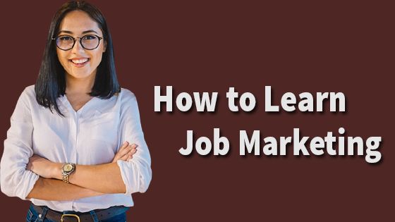 How to Learn Job Marketing