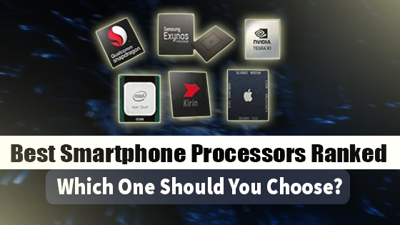 Best Smartphone Processors Ranked: Which One Should You Choose?